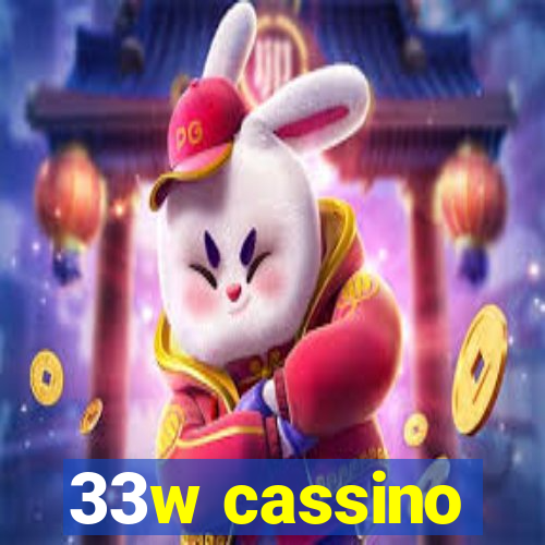 33w cassino